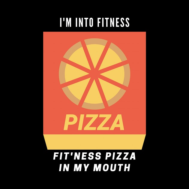 Funny College Humor Student Fitness Dad Bod Teenager I'm into Fit'ness Pizza in my Mouth gift by The Boho Cabana