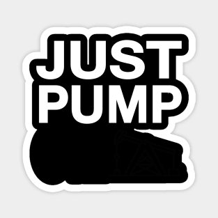 Just Pump Oil just stop oil Magnet