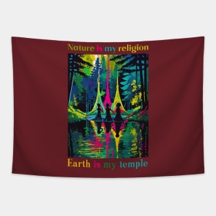 nature is my religion Earth my temple Tapestry