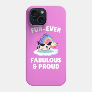 Fur Ever Fabulous And Proud Dog Phone Case