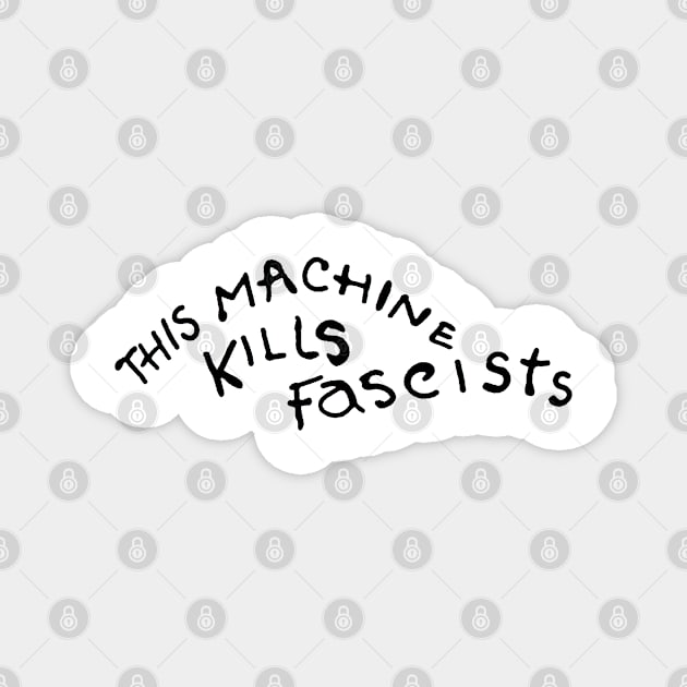 This Machine Kills Fascists Magnet by KulakPosting