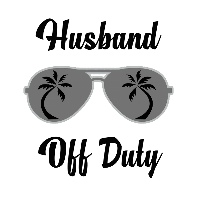 Off Duty Husband Funny Summer Vacation by chrizy1688