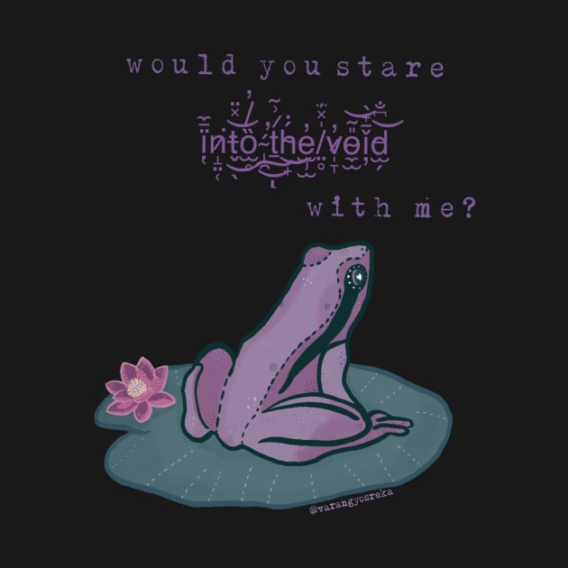 Would you stare into the void with me? Frog (transparent version) by varangyosreka