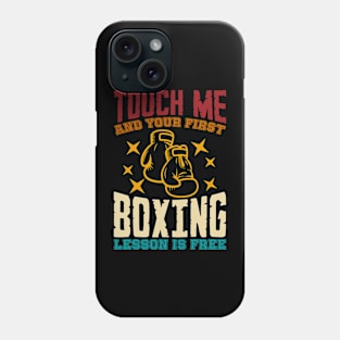 Touch M.e And Your First Boxing Lesson Is Free Phone Case