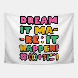 Dream it! Make it Happen! Tapestry