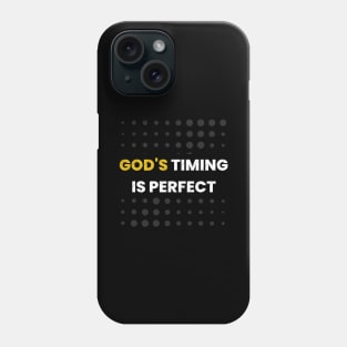 God's Perfect Timing. Phone Case