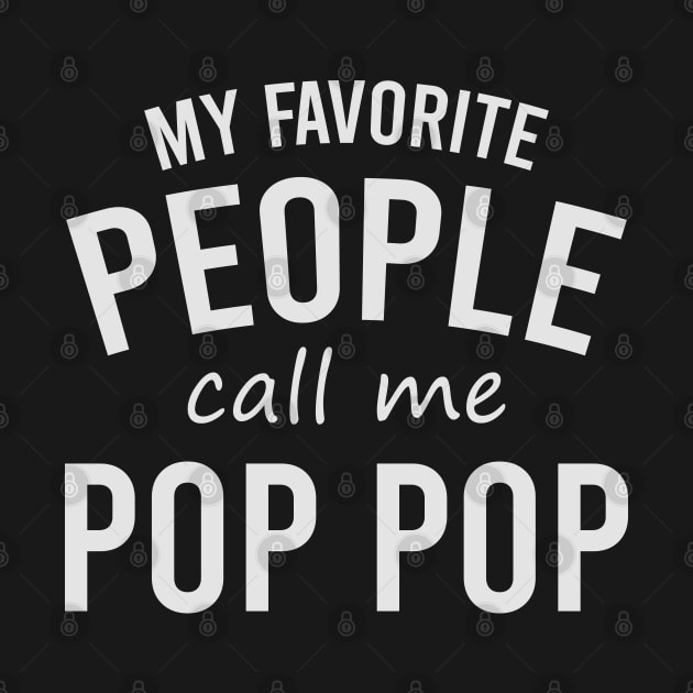 my favorite people call me pop pop by DragonTees