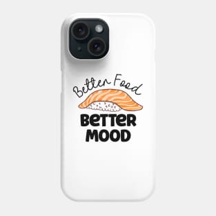 Better Food Better Mood Phone Case