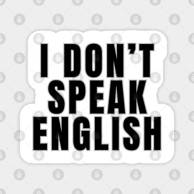 I Don't Speak English Magnet by Spatski