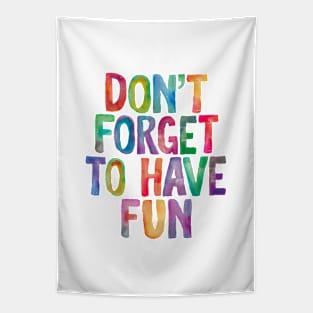 Don't Forget to Have Fun in Rainbow Watercolors Tapestry