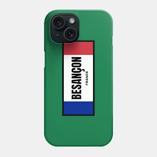 Besançon City in French Flag Colors Phone Case