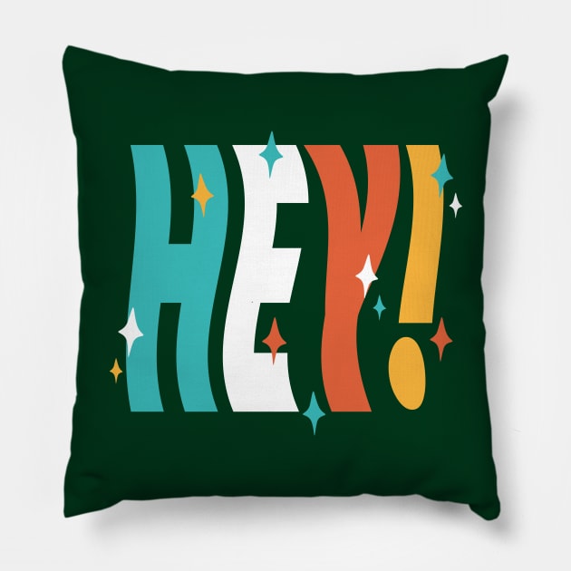 Hey! Pillow by designminds1