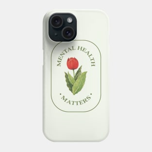 Mental Health Matters Phone Case