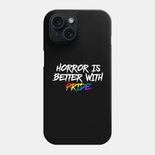 Horror is Better with Pride Phone Case