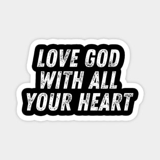 Christian Quote Love God With All Your Heart Magnet