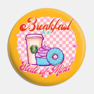 Breakfast is a State of Mind Pin