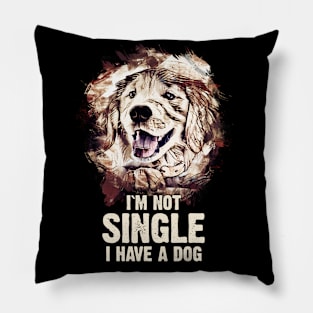 ✿ I`m NOT Single, I have a DOG ✿ Epic Funny Dog Lover Phrase Pillow