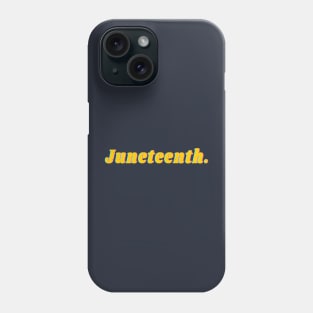 Juneteenth Phone Case