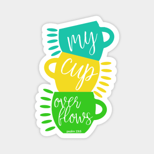 My Cup Overflows - Psalm 23:5 Magnet