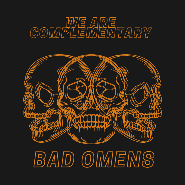 we are complementary BAD OMENS by Boiys