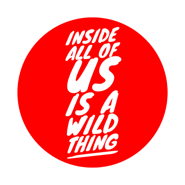 Inside all of us is a wild thing by GMAT