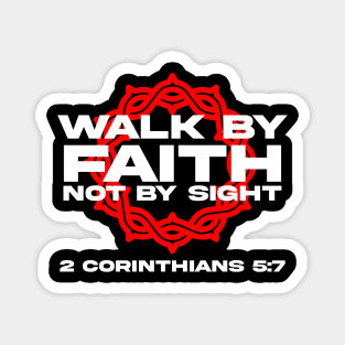 Walk By Faith Not By Sight Bible Verse 2 Corinthians 5:7 Magnet