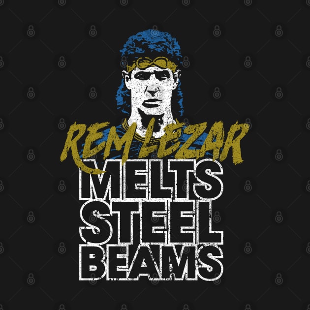 Rem Lezar Melts Steel Beams by huckblade