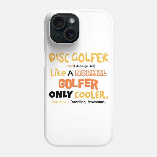 Disc Golfer definition, Frisbee Golf, disc golf lover gift idea Phone Case by Anodyle