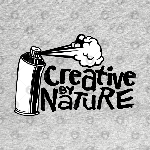 Disover Creative by nature - Graffiti artist - Creative - T-Shirt