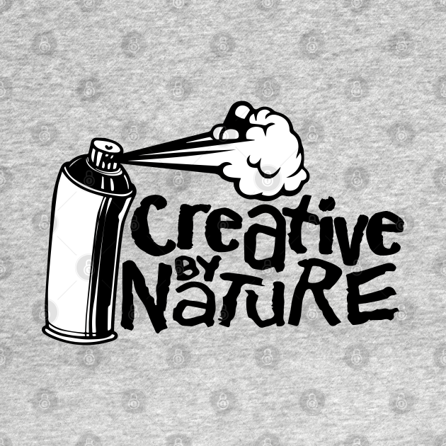 Discover Creative by nature - Graffiti artist - Creative - T-Shirt