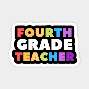 Fourth Grade Teacher, Colorful 4th grade teacher Magnet