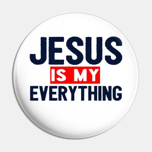 Jesus Is My Everything Pin