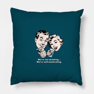 We're Self-Medicating! Pillow