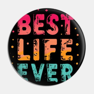 Best Life Ever Pin