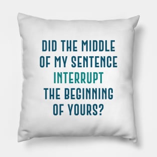 Interrupt Sentence Pillow