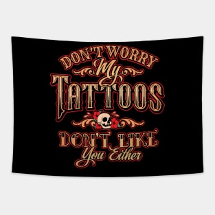 Don’t worry; my Tattoos don’t Like You Either Tapestry