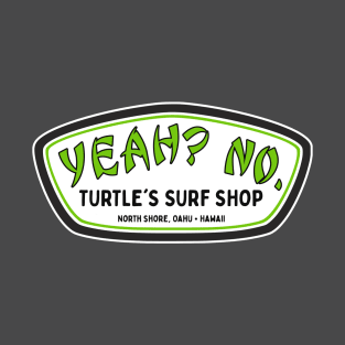 Yeah? No. Turtle Quote North Shore T-Shirt