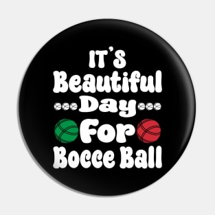 It’s a Beautiful Day for Bocce Ball Pin