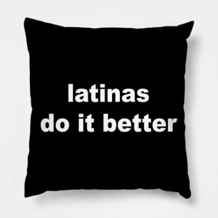 Latinas Do It Better Pillow