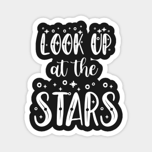 Look up at the stars 5 Magnet