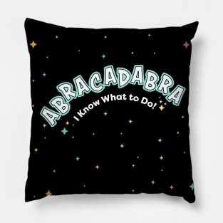 Abracadabra I Know What to Do! with Stars Pillow