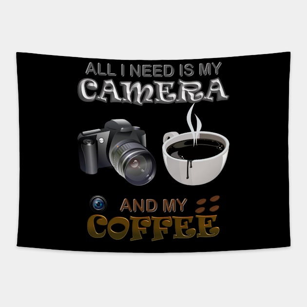 All i need is camera and my coffee, all i need is coffee and my camera Tapestry by DESIGN SPOTLIGHT