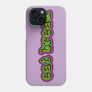 eat bread Phone Case