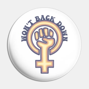 Feminists Won't Back Down Pin