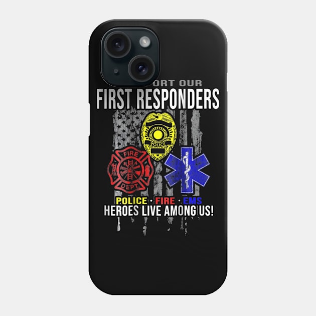 I Support First Responders Police, Fire, EMS Phone Case by abubakarBaak
