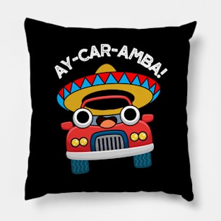 Ay-Car-Amba Funny Mexican Car Pun Pillow