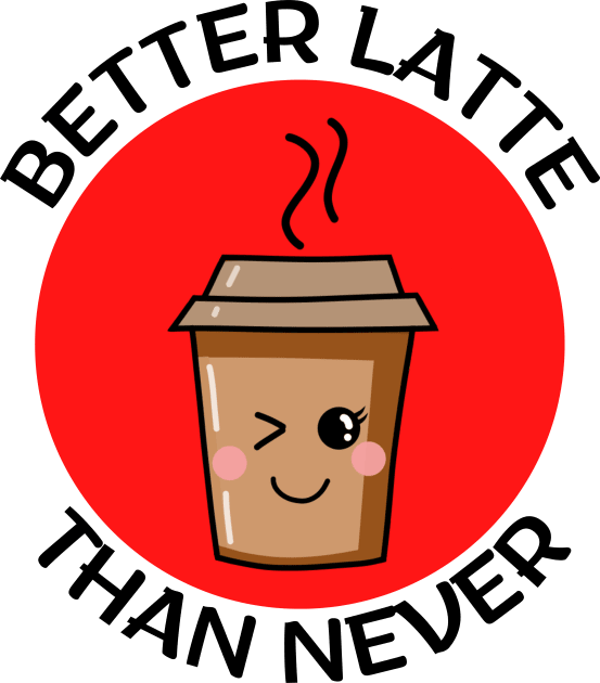 Better Latte Than Never | Latte Pun Kids T-Shirt by Allthingspunny