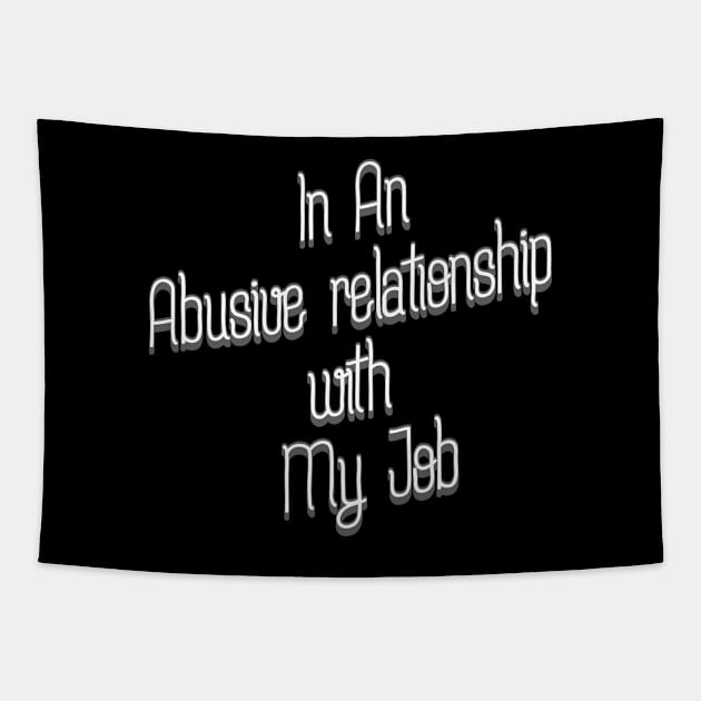 In A Relationship with My Job Tapestry by bluerockproducts