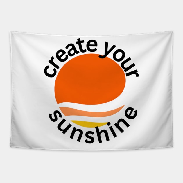 Create Your Sunshine - Unique Printed Tapestry by Sahila Shopping