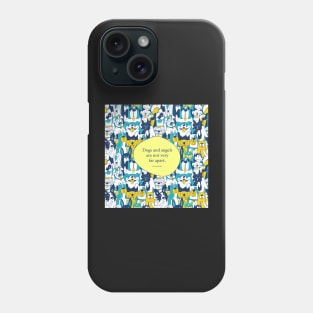 Dogs and angels are not very far apart - Bukowski quote Phone Case